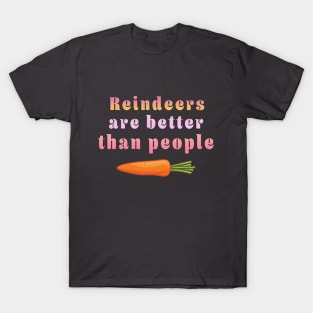 Reindeers are better than people - Frozen inspired T-Shirt